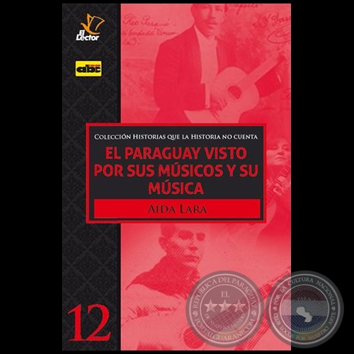 EL PARAGUAY VISTO POR SUS MSICOS Y SU MSICA - Volumen 12 - Autora: ADA LARA - Ao 2020